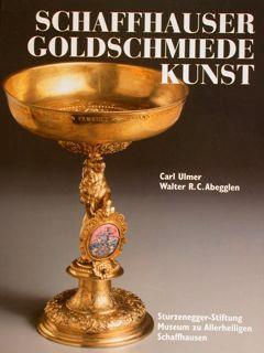 Schaffhauser Goldschmiedekunst - Christoph Ulmer - copertina