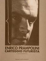 Enrico Prampolini. Carteggio Futurista