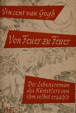Von Feuer Zu Feuer. Der Lebensroman Des Kuenstlers Von Ihm Selbst Erzaehlt
