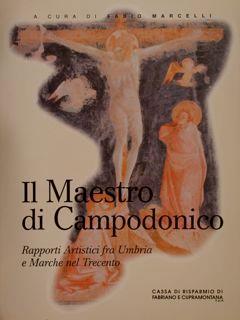 Il Maestro Di Campodonico. Rapporti Artistici Fra Umbria E Marche Nel Trecento - copertina
