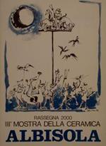 Albisola. Rassegna 2000. Iii^ Mostra Della Ceramica 1976