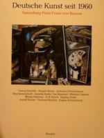 Deutsche Kunst Seit 1960. Sammlung Prinz Franz Von Bayern. Bayerische Staatsgemaeldesammlungen, Staatsgalerie Moderner Kunst, 20. Juni Bis 15. September 1985