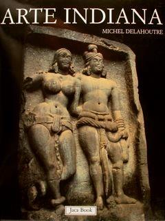 L' Arte e il Sacro. ARTE INDIANA - Michel Delahoutre - copertina