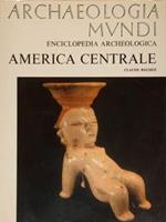 Archaeologia Mundi. Enciclopedia Archeologica. AMERICA CENTRALE