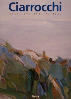 Ciarrocchi, Opere Dal 1934 Al 1997 - Giuseppe Appella - copertina
