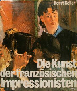 Die Kunst Der Franzoesischen Impressionisten - Horst Keller - copertina