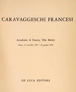 I Caravaggeschi Francesi. Accademia Di Francia, Villa Medici, Roma 15 Novembre 1973 - 20 Gennaio 1974