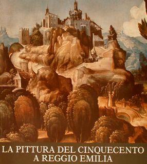 La Pittura Del Cinquecento A Reggio Emilia - Massimo Pirondini - copertina
