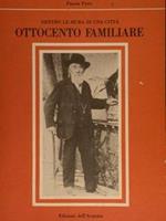 Dentro le mura di una città. OTTOCENTO FAMILIARE