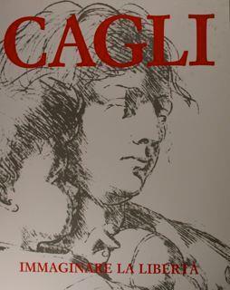 Cagli. Immaginare la libertà. Udine, 25 aprile. 31 luglio 1989 - Isabella Reale - copertina