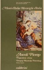 Musei d’Italia - Meraviglie d’Italia. ASCOLI PICENO Pinacoteca Civica Disegni, Maioliche, Porcellane
