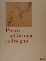 Pietro Da Cortona E Il Disegno. Roma, Accademia Nazionale Di San Luca. Calcografia 30 Ottobre 1997. 10 Febbraio 1998