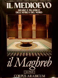 Il Medioevo Arabo e Islamico dell'Africa del Nord. Il Maghreb - Francesco Gabrieli - copertina