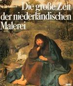 Die Grosse Zeit Der Niederlaendichen Malerei