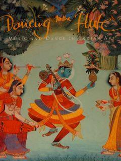 Dancing To The Flute. Music And Dance In Indian Art. The Art Gallery Of New South Wales,,12 June. 24 Augustn 1997 Di :Masselos Jim - copertina