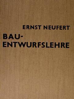 Bau-Entwurfslehre. Grundlagen-Normen Und Vorschriften Ueber Anlage-Bau-Gestaltung-Raumbedarf- Raumbeziehungen. Masse Fuer Gebaeude-Raeume-Einrichtungen Und Geraete Mit Dem Menschen Als Mass Und Ziel - Ernst Neufert - copertina
