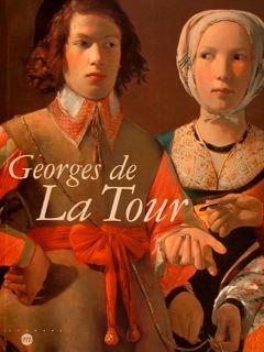 Georges De La Tour. Galeries Nationales Du Grand Palais. Paris, 3 Octobre 1997. 26 Janvier 1998 - copertina