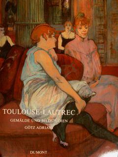 Toulouse-Lautrec. Gemaelde Und Bildstudien. Kunsthalle Tuebingen, 8 November 1986. 15 Maerz 1987 - Götz Adriani - copertina