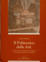 Il Politecnico Delle Arti. Un Libro Bianco Per La Pinacoteca Nazionale E L'Accademia Di Belle Arti Di Bologna