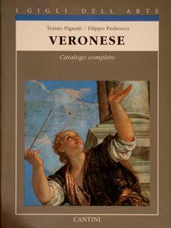 I Gigli dell'Arte. VERONESE. Catalogo Completo 1528 / 1588 - Teresio Pignatti - copertina