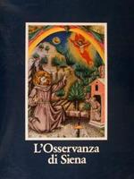L' Osservanza Di Siena. La Basilica E I Suoi Codici Miniati