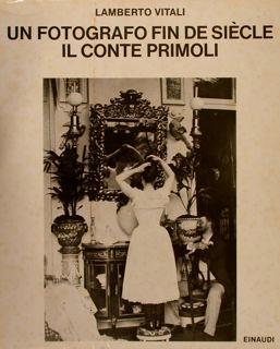 Un fotografo fin de siècle. Il conte Primoli - Lamberto Vitali - copertina