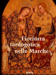 Fioritura tardogotica nelle Marche - Paolo Dal Poggetto - copertina