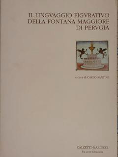 Il Linguaggio Figurativo Della Fontana Maggiore Di Perugia - Carlo Santini - copertina