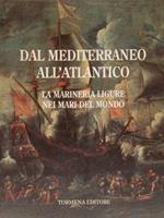 Dal Mediterraneo all'Atlantico. La marineria ligure nei mari del mondo. Genova, 15 novembre - 31 dicembre 1993