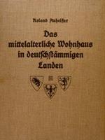 Das Mittelalterliche Wohnhaus In Deutschstaemmigen Landen. Eine Schoenheit Im Stadtbild In Aufbau Und Einzelheit