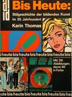 Bis Heute: Stilgeschichte Der Bidenden Kunst Im 20. Jahrhundert