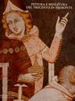 Pittura E Miniatura Del Trecento In Piemonte