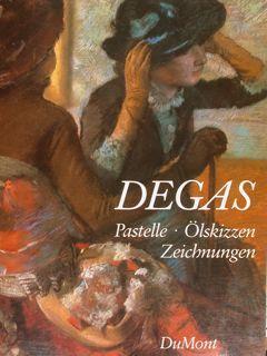 Degas. Pastelle - Oelskizzen - Zeichnungen. Tuebingen, 14. Januar - 25. Maerz 1984 - Götz Adriani - copertina
