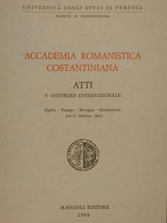 Accademia Romanistica Costantiniana. Atti V Convegno Internazionale ( Spello. Perugia. Bevagna. Sansepolcro 14-17 Ottobre 1981) - copertina