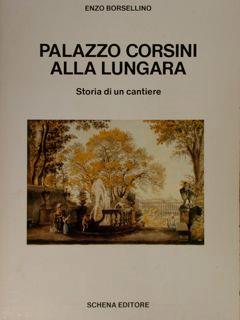 Palazzo Corsini alla Lungara. Storia di un cantiere - Enzo Borsellino - copertina