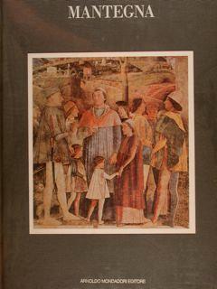 Mantegna Corredato Da Un Catalogo Completo Dei Dipinti, Dei Disegni E Delle Stampe - Ronald Lightbown - copertina