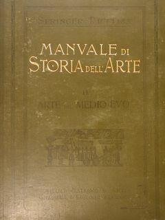 Manuale Di Storia Dell'Arte. Volume Secondo. Arte Del Medio Evo - Anton Springer - copertina