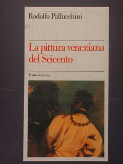 La Pittura Veneziana Del Seicento - Rodolfo Pallucchini - copertina