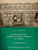 La decorazione architettonica romana in Parma