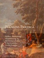 Poussins Parerga. Quellen, Entwicklung Und Bedeutung Der Kleinkompositionen In Den Gemaelden Nicolas Poussins