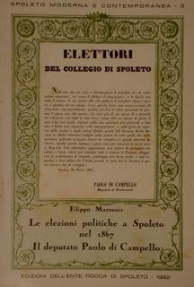 Spoleto moderna e contemporanea 3. LE ELEZIONI POLITICHE A SPOLETO NEL 1867, IL DEPUTATO PAOLO DI CAMPELLO - Filippo Mazzonis - copertina