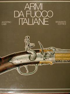 Armi Da Fuoco Italiane Dal Medioevo Al Risorgimento - Agostino Gaibi - copertina