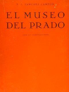 El Museo Del Prado - Francisco J. Sanchez Canton - copertina