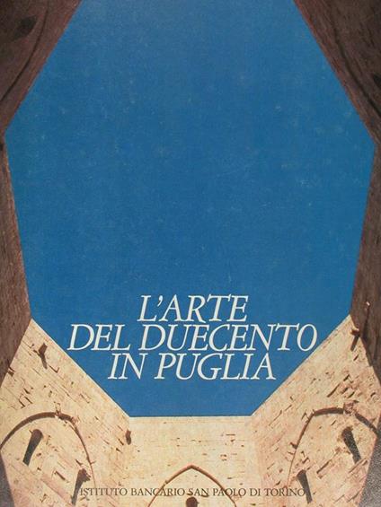 L' Arte Del Duecento In Puglia - M. Stella Calò Mariani - copertina