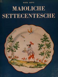 Maioliche Settecentesche Lombarde E Venete - S. Levy - copertina