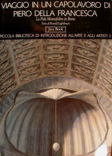 Viaggio In Un Capolavoro Di Piero Della Francesca. La Pala Montefeltro In Brera - Ronald Lightbown - copertina