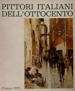 Pittori Italiani Dell'Ottocento. Firenze, Palazzo Strozzi, 15 Settembre. 14 Ottobre 1973 - Giovanni Matteucci - copertina