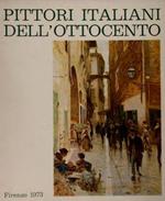 Pittori Italiani Dell'Ottocento. Firenze, Palazzo Strozzi, 15 Settembre. 14 Ottobre 1973