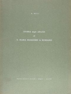 Storia Degli Arazzi Di S. Maria Maggiore In Bergamo - Angelo Meli - copertina