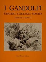 I Gandolfi, Ubaldo, Gaetano, Mauro. Disegni E Dipinti